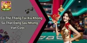 Có Thể Thắng Tài Xỉu Không: Sự Thật Đằng Sau Những Ván Cược 3 Có Thể Thắng Tài Xỉu Không