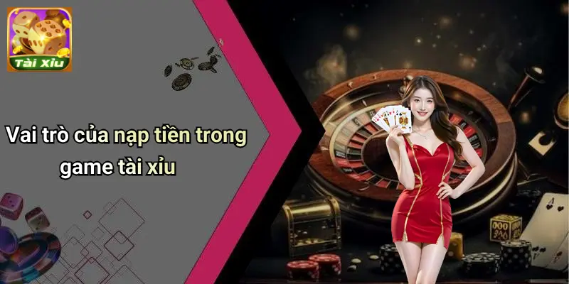 Nạp tiền tài xỉu 1 Nạp Tiền Tài Xỉu