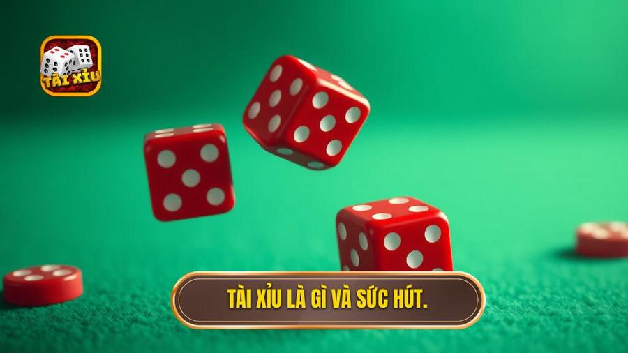 Tài xỉu là gì và sức hút.