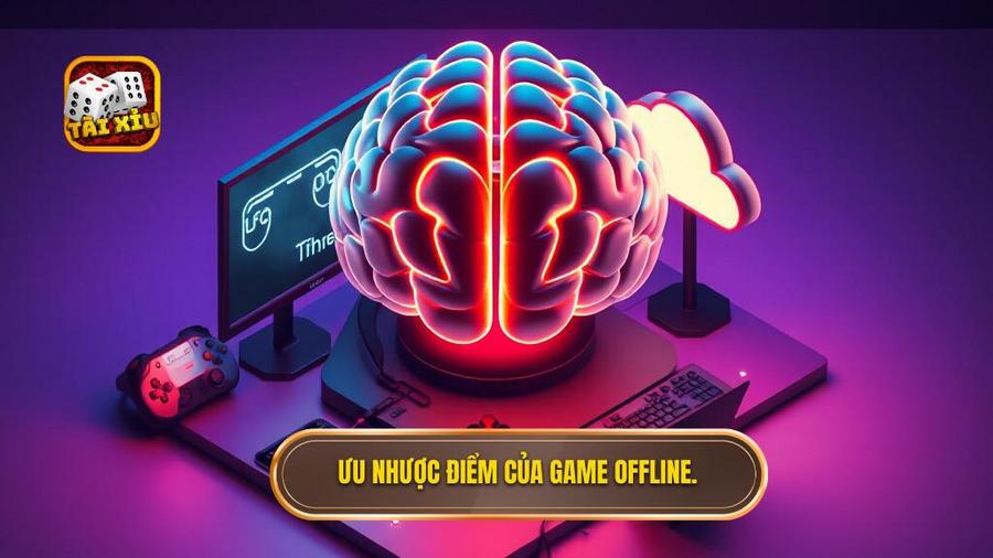 3. Ưu nhược điểm của game offline.