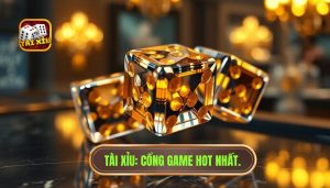 Tài Xỉu Hot Nhất Hiện Nay - Kinh Nghiệm Và Bí Quyết Toàn Diện
